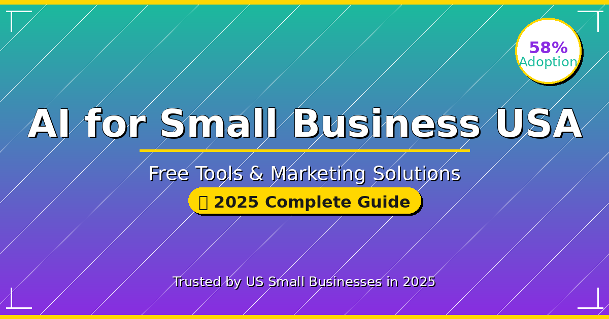 AI for Small Business USA: The Complete Guide to Free Tools and Marketing Solutions in 2025