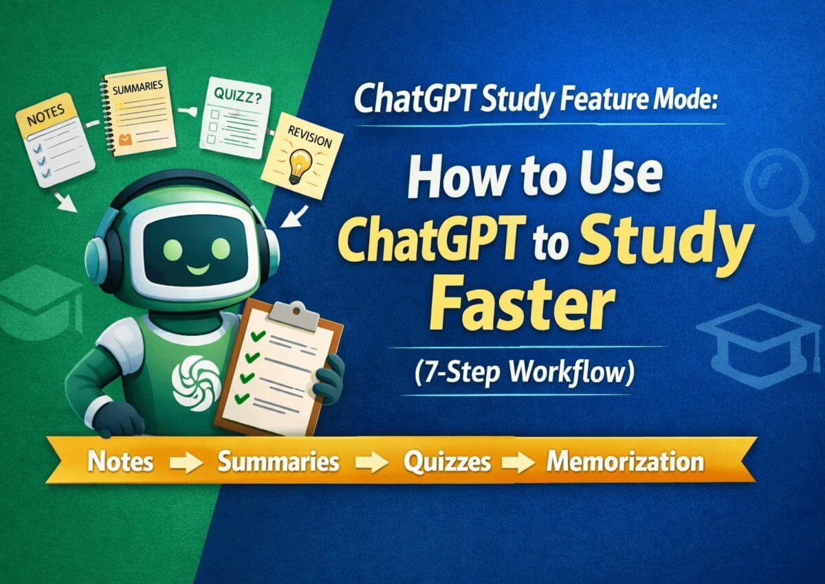 ChatGPT Study Feature Mode: How to Use ChatGPT to Study Faster (Step-by-Step)